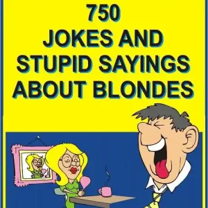 What men laugh about: 750 JOKES ANS STUPID SAYINGS ABOUT BLONDES Handmade