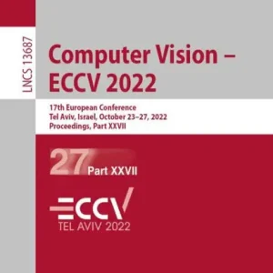 Computer Vision - ECCV 2022: 17th European Conference, Tel Aviv, Israel, October 23-27, 2022, Proceedings, Part XXVII Must Have