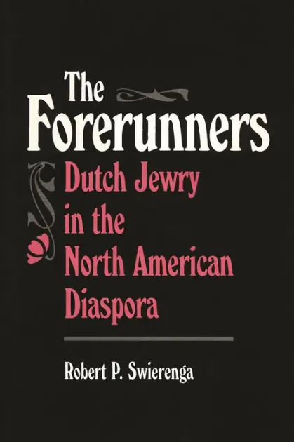 Free Delivery The Forerunners: Dutch Jewry in the North American Diaspora