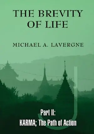 The Brevity of Life Part 2: KARMA; The Path of Action Exclusive Offer