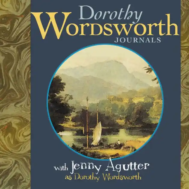 Crafted The Journals of Dorothy Wordsworth: Performed by JENNY AGUTTER OBE in a dramatised setting