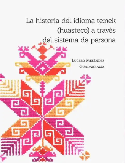 Free Returns La historia del idioma te?nek (huasteco) a través del sistema de persona