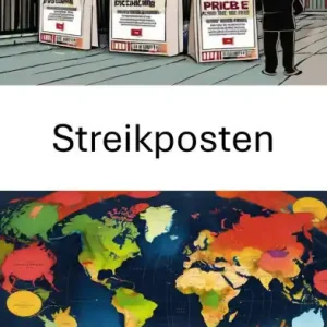 Streikposten: Strategien und Dynamiken in sozialen Bewegungen Limited Edition