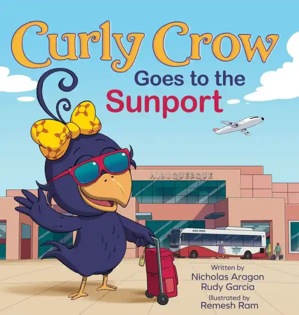 Curly Crow Goes to the Sunport: Albuquerque International Sunport the Gateway of New Mexico Original