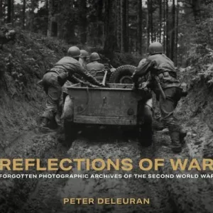 Reflections of War: Forgotten Photographic Archives of the Second World War Must Have
