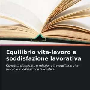 Equilibrio vita-lavoro e soddisfazione lavorativa Limited Time