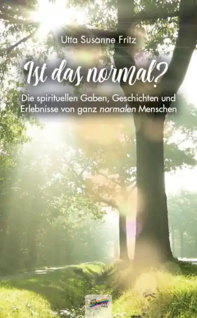 Ist das normal?: Die spirituellen Gaben, Geschichten und Erlebnisse von ganz normalen Menschen Modern
