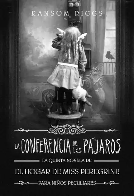 Limited Edition La conferencia de los pájaros: El hogar de Miss Peregrine para niños peculiares 5 (The Conference of the Birds)