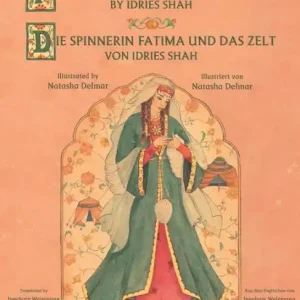 Fatima the Spinner and the Tent -- Die Spinnerin Fatima und das Zelt: Bilingual English-German Edition / Zweisprachige Ausgabe Englisch-Deutsch Top Rated