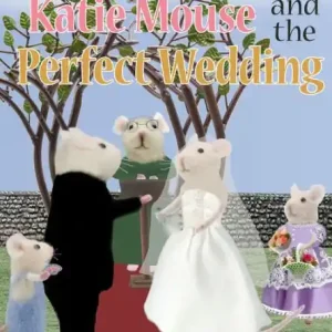Katie Mouse and the Perfect Wedding: A Flower Girl Story Hot Picks