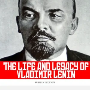 Top Pick The Life and Legacy of Vladimir Lenin
