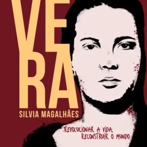 Place Order Vera Silvia Magalhães: Revolucionar a vida, reconstruir o mundo