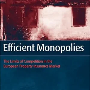 Efficient Monopolies: The Limits of Competition in the European Property Insurance Market Cheap