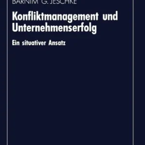 Authentic Konfliktmanagement und Unternehmenserfolg: Ein situativer Ansatz