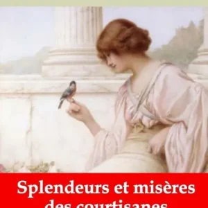 Splendeurs et misères des courtisanes: Nouvelle édition augmentée - Arvensa Editions Trending