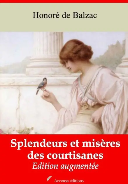 Splendeurs et misères des courtisanes: Nouvelle édition augmentée - Arvensa Editions Trending