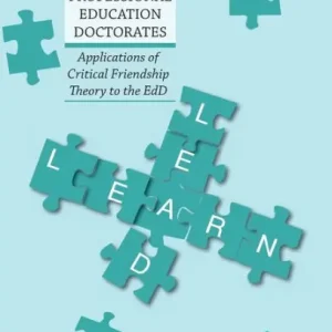 Editor’s Pick Redesigning Professional Education Doctorates: Applications of Critical Friendship Theory to the EdD