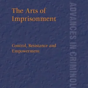 Best Choice The Arts of Imprisonment: Control, Resistance and Empowerment