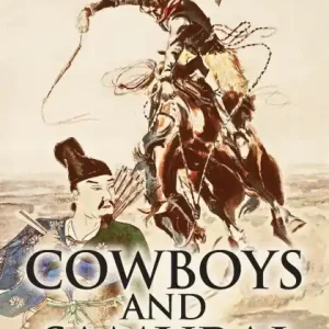Cowboys and Samurai: Myths and Realities Final Sale