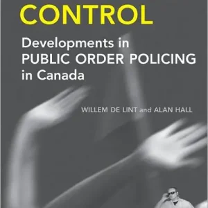 Intelligent Control: Developments in Public Order Policing in Canada New Arrival