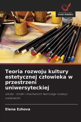Teoria rozwoju kultury estetycznej czlowieka w przestrzeni uniwersyteckiej Direct From Factory