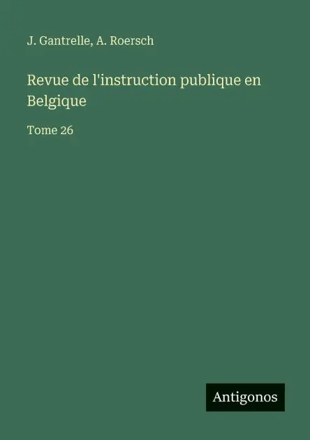 Holiday Sale Revue de l'instruction publique en Belgique: Tome 26