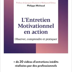 Big Sale L'Entretien Motivationnel en action: Observer, comprendre et pratiquer
