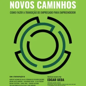Empreendendo Novos Caminhos: Como fazer a transição de Empregado para Empreendedor Bulk Order