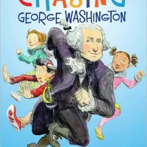 Chasing George Washington (The Kennedy Center Presents: Capital Kids Series) Free Shipping