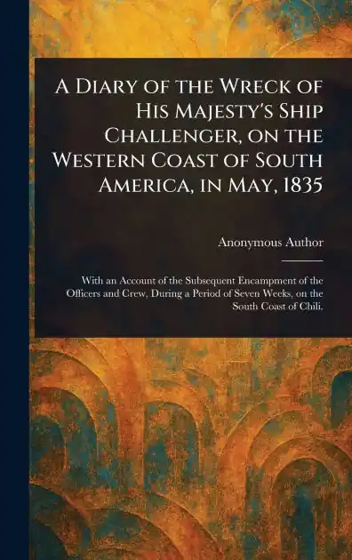 Next Day Delivery A Diary of the Wreck of His Majesty's Ship Challenger, on the Western Coast of South America, in May, 1835