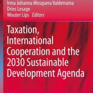 Taxation, International Cooperation and the 2030 Sustainable Development Agenda Premium