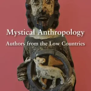 Don’t Miss Out Mystical Anthropology: Authors from the Low Countries