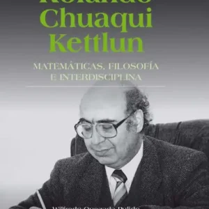 Premium Rolando Chuaqui Kettlun: Matemáticas, filosofía e interdisciplina