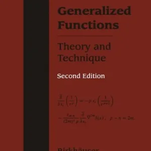 Generalized Functions Theory and Technique: Theory and Technique Direct From Factory