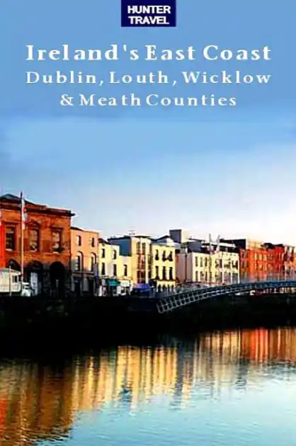 Authentic Ireland's East Coast: Dublin, Louth, Wicklow & Meath Counties
