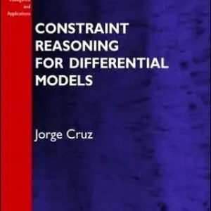 Constraint Reasoning for Differential Models (Frontiers in Artificial Intelligence and Applications) Reduced Price