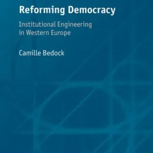 High Quality Reforming Democracy: Institutional Engineering in Western Europe