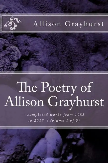 Best Price The Poetry of Allison Grayhurst: - completed works from 1988 to 2017 (Volume 1 of 5)