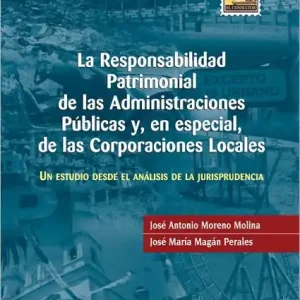La responsabilidad patrimonial de las Administraciones Públicas y, en especial, de las Corporaciones Locales: Un estudio desde el análisis de la jurisprudencia Mega Sale
