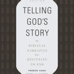 Weekend Sale Telling God's Story: The Biblical Narrative from Beginning to End