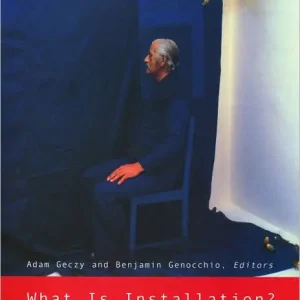 Sale What Is Installation?: An Anthology of Writings on Australian Installation Art