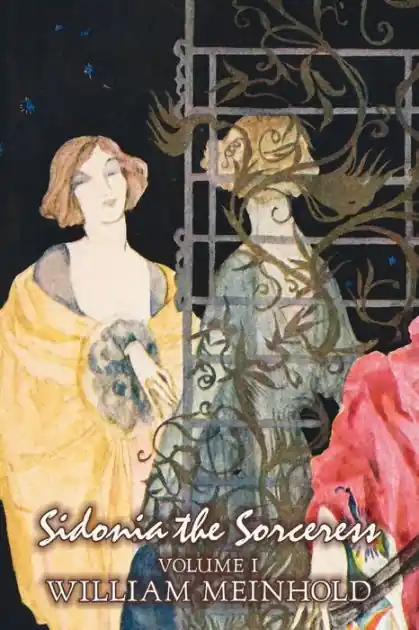 Clearance Sidonia the Sorceress, Volume I of II by Wilhelm Meinhold, Fiction, Literary, Fantasy, Horror, Fairy Tales, Folk Tales, Legends & Mythology