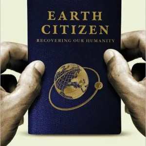 Earth Citizen: Recovering Our Humanity Free Delivery