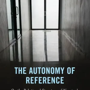 The Autonomy of Reference: On the Relational Structure of Nominals Professional Grade