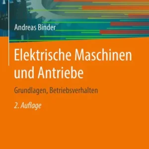 Elektrische Maschinen und Antriebe: Grundlagen, Betriebsverhalten Fresh Stock
