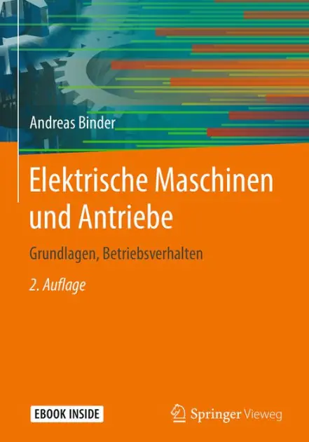 Elektrische Maschinen und Antriebe: Grundlagen, Betriebsverhalten Fresh Stock