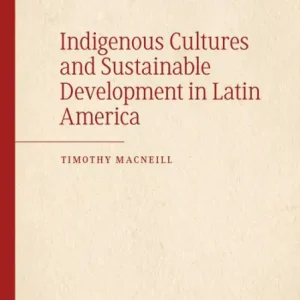 Exclusive Offer Indigenous Cultures and Sustainable Development in Latin America