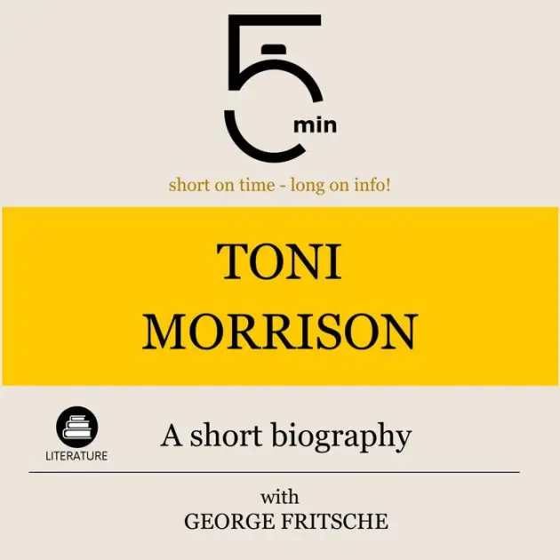 Markdown Toni Morrison: A short biography: 5 Minutes: Short on time - long on info!