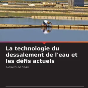 Luxury La technologie du dessalement de l'eau et les dï¿½fis actuels
