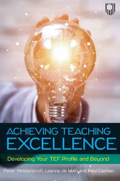 Reduced Price Achieving Teaching Experience: Developing Your TEF Profile and Beyond